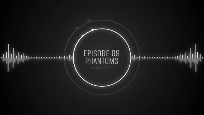 Ep 09: Phantoms