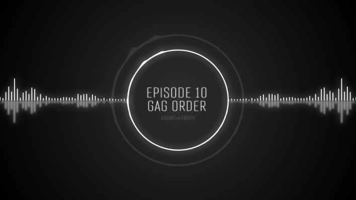 Ep 10: Gag Order