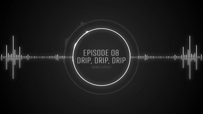 Ep 08: Drip, Drip, Drip